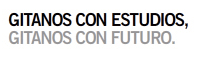 Gitanos con estudios, gitanos con futuro.