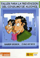 Saber beber ... o no beber. Taller para la prevencin del consumo del alcohol