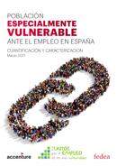 Población Especialmente Vulnerable ante el Empleo en España. Cuantificación y Caracterización