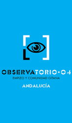  Observatorio 04. Empleo y comunidad gitana. Andaluca 