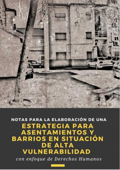 Propuesta para la elaboracin de una Estrategia de intervencin en asentamientos y barrios en situacin de alta vulnerabilidad