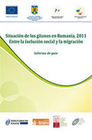 Situación de los gitanos en Rumanía, 2011. Entre la inclusión social y la migración