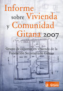 Informe sobre vivienda y comunidad gitana 2007