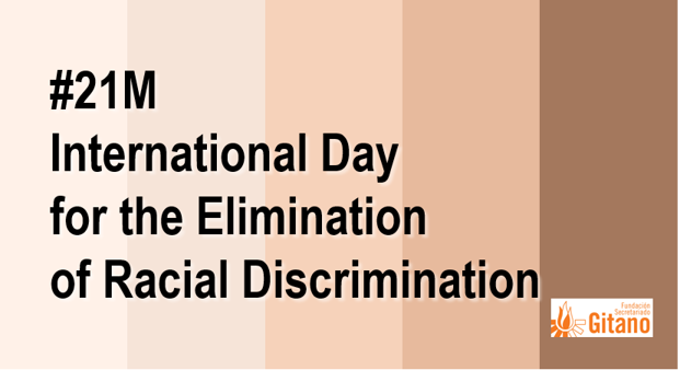 21M International Day for the Elimination of Racial Discrimination - Statement of the Fundacin Secretariado Gitano